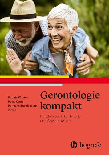 Gerontologie kompakt: Kurzlehrbuch für professionelle Pflege und Soziale Arbeit von Hogrefe AG